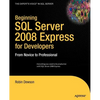 Beginning SQL Server 2008 Express for Developers: From Novice to Professional - Paperback