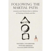 Following the Martial Path: Lessons and Stories from a Lifetime of Training in Budo and Zen - Paperback
