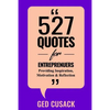 527 Quotes for Entrepreneurs: Providing Inspiration, Motivation and Reflection - Paperback