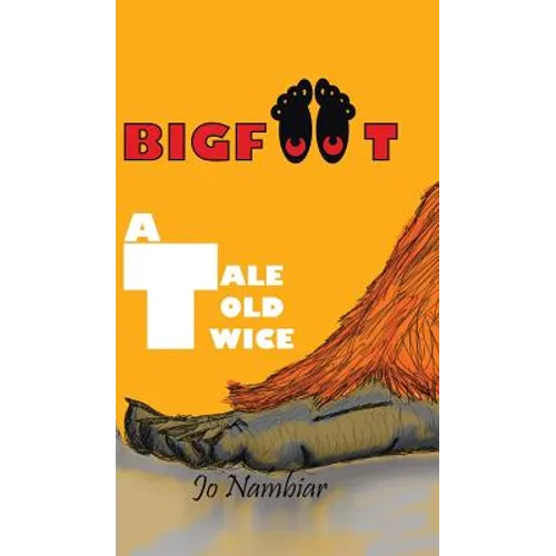Bigfoot: A Tale Told Twice - Hardcover
