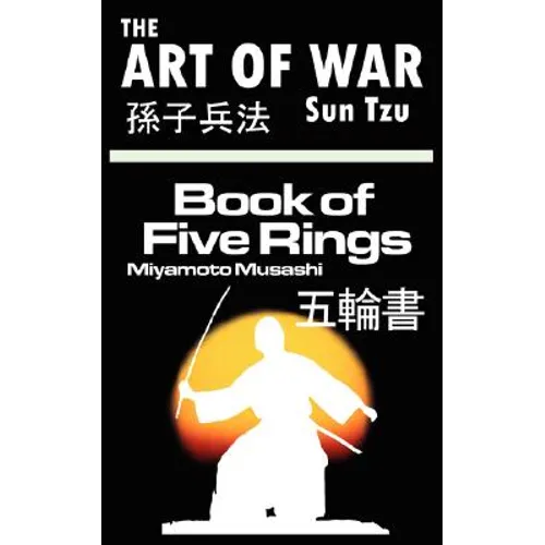 The Art of War by Sun Tzu & The Book of Five Rings by Miyamoto Musashi - Paperback