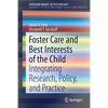 Foster Care and Best Interests of the Child: Integrating Research, Policy, and Practice - Paperback
