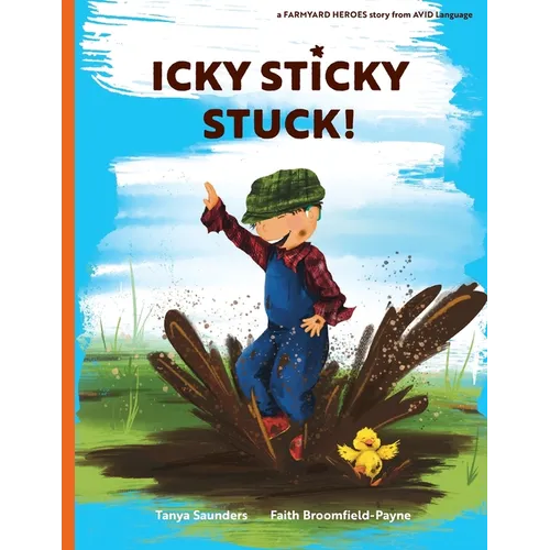 Icky Sticky Stuck!: come join the fun and games on the farm while practicing 'learning to listen' sounds - Paperback