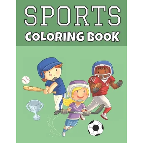 Sports Coloring Book: For Kids Baseball, Football, Hockey, Soccer & Tennis Large Print - Paperback