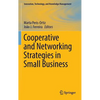 Cooperative and Networking Strategies in Small Business - Hardcover
