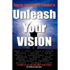 Unleash Your Vision - Paperback