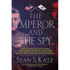 The Emperor and the Spy: The Secret Alliance to Prevent World War II - Paperback