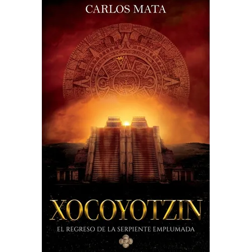 Xocoyotzin. El Regreso de la Serpiente Emplumada - Paperback