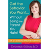 Get the Behavior You Want... Without Being the Parent You Hate!: Dr. G's Guide to Effective Parenting - Paperback