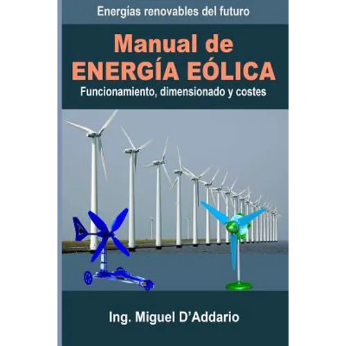 Manual de Energía eólica: Funcionamiento, dimensionado y costes - Paperback