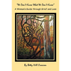 A Woman's Guide Through Grief and Loss: "We Don't Know What We Don't Know" - Paperback