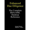 Enhanced Due Diligence - The Complete BSA/AML Desktop Reference - Hardcover