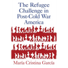 The Refugee Challenge in Post-Cold War America - Paperback