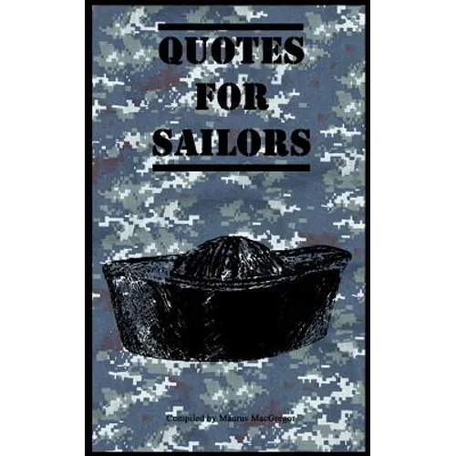Quotes for Sailors: Over a hundred inspiring and funny quotes for anyone serving in the Navy - Paperback