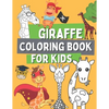 Giraffe Coloring Book For Kids: Wild Safari Animal Coloring Pages For Toddlers with Dancing with a Giraffe In The Plane, On a Bicycle, On a Rocking Ho - Paperback