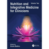 Nutrition and Integrative Medicine for Clinicians: Volume Two - Paperback