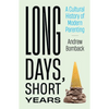 Long Days, Short Years: A Cultural History of Modern Parenting - Hardcover