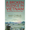 A Broken Silence in Vietnam: Stories from the Vietnam War - Paperback