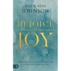 Rejoice Into Joy: Three Keys to Experiencing the Fullness of Heaven's Joy - Paperback