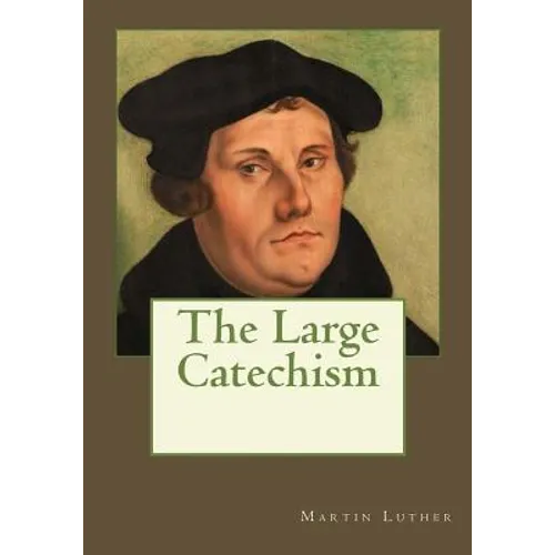 The Large Catechism - Paperback