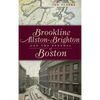 Brookline, Allston-Brighton and the Renewal of Boston - Hardcover
