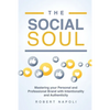 The Social Soul: Mastering Your Personal and Professional Brand with Intentionality and Authenticity - Paperback