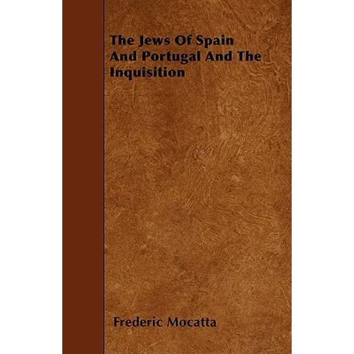 The Jews Of Spain And Portugal And The Inquisition - Paperback