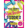 Will Shortz Presents Train Your Brain Sudoku: 200 Puzzles to Flex Your Mental Muscles - Paperback
