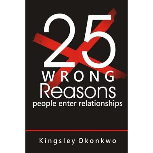 25 Wrong Reasons People Enter Relationships - Paperback