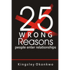 25 Wrong Reasons People Enter Relationships - Paperback
