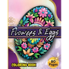 Flowers & Eggs: Easter Coloring Book for Adults and Teens - Paperback