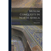 Muslim Conquests in North Africa - Paperback