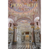How and Why Books Matter: Essays on the Social Function of Iconic Texts - Paperback