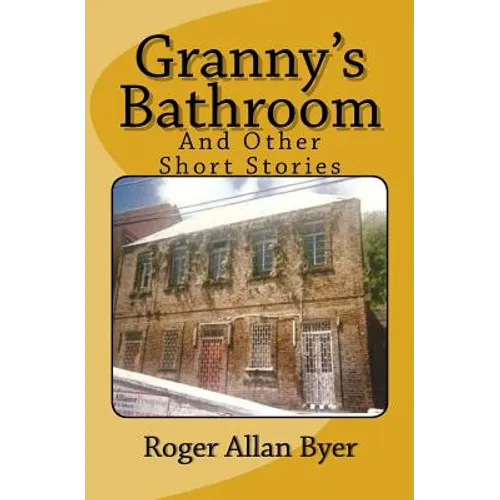Granny's Bathroom and Other Short Stories - Paperback