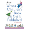 How to Write a Children's Book and Get It Published - Hardcover