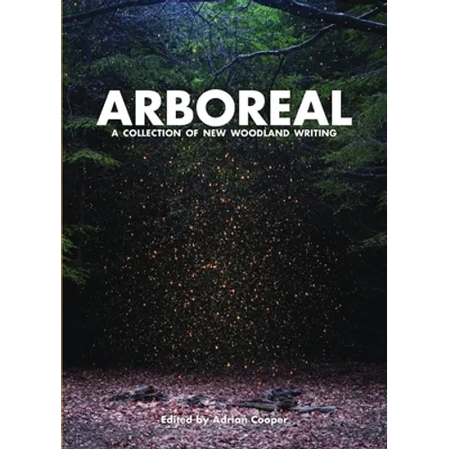 Arboreal: A Collection of Words from the Woods - Hardcover