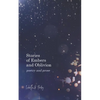 Stories Of Embers And Oblivion: Poetry and Prose - Paperback