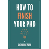 How to Finish Your PhD - Paperback