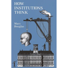 How Institutions Think - Paperback