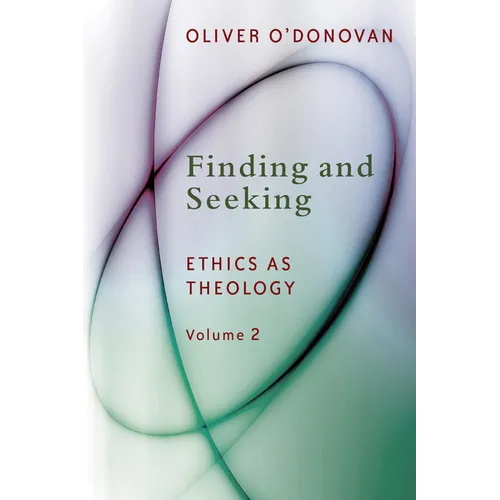 Finding and Seeking: Ethics as Theology, vol. 2 - Paperback