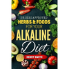 Dr.Sebi Approved Herbs & Foods for Your Alkaline Diet - Paperback