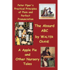 Peter Piper's Practical Principles of Plain and Perfect Pronunciation; The Absurd ABC; A Apple Pie and Other Nursery Tales. - Paperback