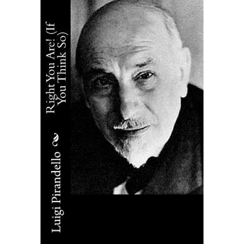 Right You Are! (If You Think So) - Paperback