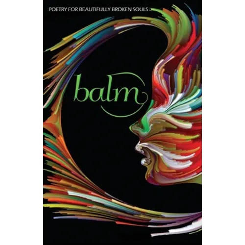 Balm 2: More Poetry for Beautifully Broken Souls - Paperback