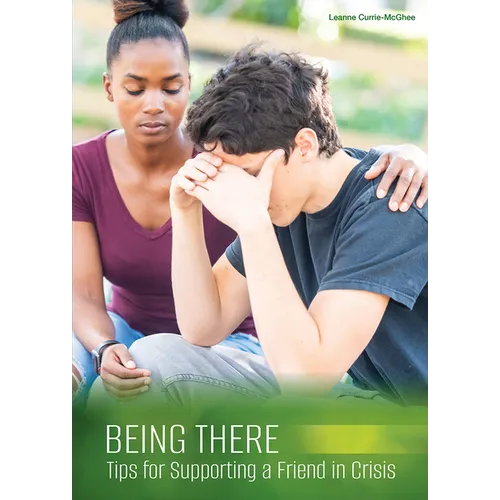 Being There: Tips for Supporting a Friend in Crisis - Hardcover