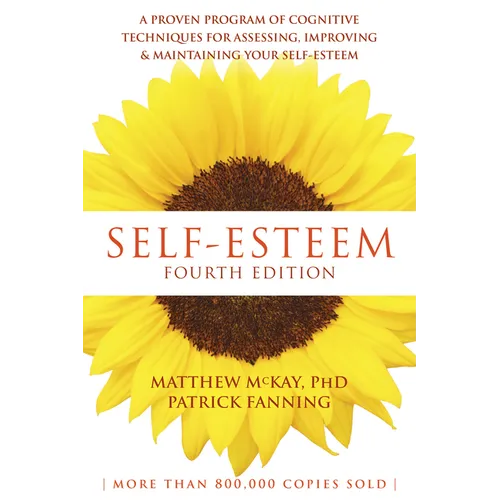 Self-Esteem: A Proven Program of Cognitive Techniques for Assessing, Improving, and Maintaining Your Self-Esteem - Paperback