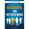 SoaringME The Ultimate Guide to Successful Job Interviewing - Paperback
