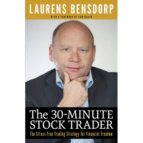 The 30-Minute Stock Trader: The Stress-Free Trading Strategy for Financial Freedom - Paperback