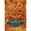 The Indian Craze: Primitivism, Modernism, and Transculturation in American Art, 1890-1915 - Paperback
