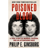 Poisoned Blood: A True Story of Murder, Passion, and an Astonishing Hoax - Paperback
